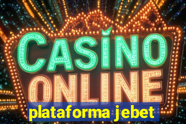 plataforma jebet